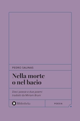 Nella morte o nel bacio. Dieci poesie e due poemi tradotti da Miriam Bruni (Formiche) von Bibliotheka Edizioni