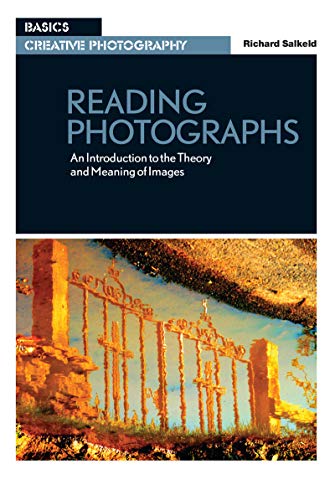 Reading Photographs: An Introduction to the Theory and Meaning of Images (Basics Creative Photography) von Routledge