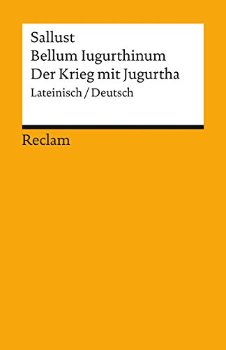 Bellum Iugurthinum / Der Krieg mit Jugurtha: Lateinisch/Deutsch (Reclams Universal-Bibliothek) von Reclam Philipp Jun.