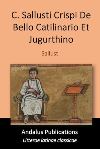 C. Sallusti Crispi De Bello Catilinario Et Jugurthino von Independently published