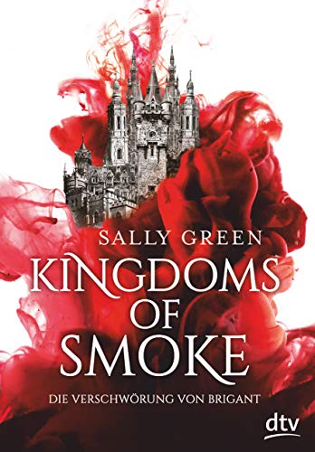 Kingdoms of Smoke – Die Verschwörung von Brigant: Geschichten zum Verlieben – Das perfekte Geschenk zum Valentinstag (Die Kingdoms-of-Smoke-Trilogie, Band 1)