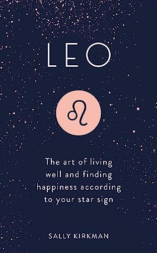 Leo: The Art of Living Well and Finding Happiness According to Your Star Sign von Hodder & Stoughton
