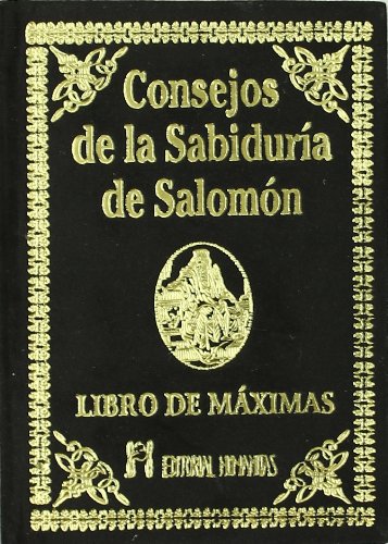 Consejos de la sabiduría de Salomón : libro de máximas