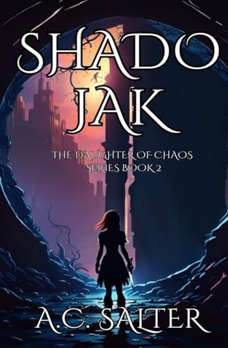 Shadojak: The Daughter of Chaos: Volume 2 von Neilson