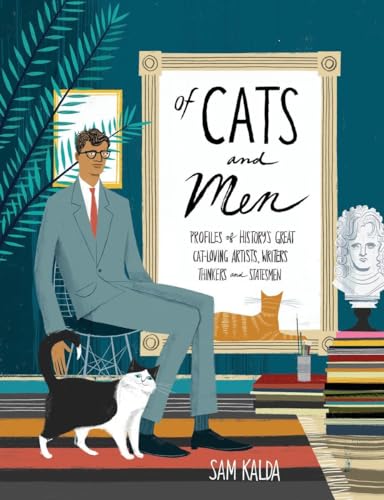 Of Cats and Men: Profiles of History's Great Cat-Loving Artists, Writers, Thinkers, and Statesmen von Ten Speed Press