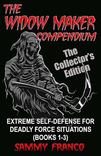 The Widow Maker Compendium: Extreme Self-Defense for Deadly Force Situations (Books 1-3) (Widow Maker Program Series, Band 4) von Contemporary Fighting Arts