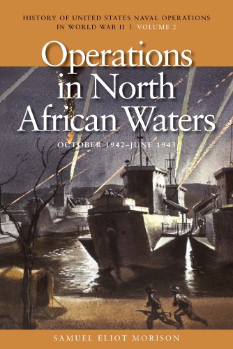Operations in North African Waters, October 1942-June 1943: History of United States Naval Operations in World War II, Volume 2 (History of the United States Naval Operations in World War II, Band 2) von Brand: Naval Institute Press