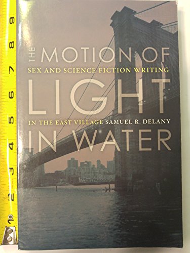 The Motion of Light in Water: Sex and Science Fiction Writing in the East Village von Univ Of Minnesota Press