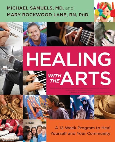 Healing with the Arts: A 12-Week Program to Heal Yourself and Your Community von Atria Books/Beyond Words