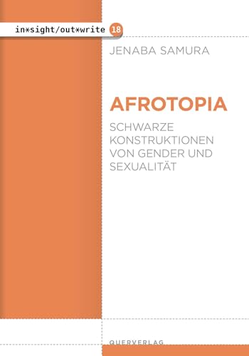 Afrotopia: Schwarze Konstruktionen von Gender und Sexualität von Querverlag