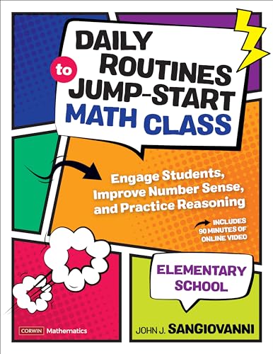 Daily Routines to Jump-Start Math Class, Elementary School: Engage Students, Improve Number Sense, and Practice Reasoning (Corwin Mathematics Series)