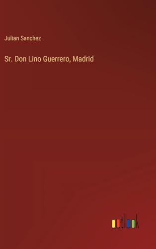 Sr. Don Lino Guerrero, Madrid von Outlook Verlag