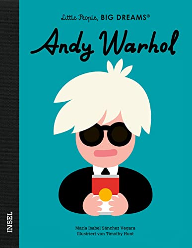 Andy Warhol: Little People, Big Dreams. Deutsche Ausgabe | Kinderbuch ab 4 Jahre von Insel Verlag