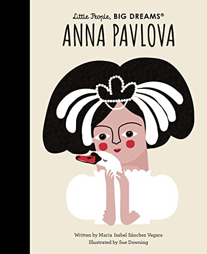 Anna Pavlova (Little People, BIG DREAMS, Band 91)