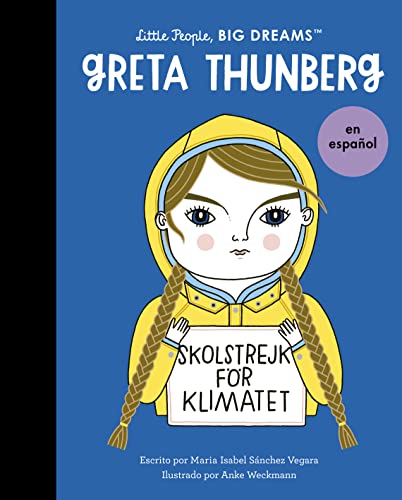 Greta Thunberg (Spanish Edition) (40): Volume 40 (Little People, BIG DREAMS en español, Band 40)