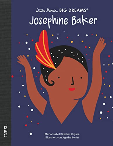 Josephine Baker: Little People, Big Dreams. Deutsche Ausgabe | Kinderbuch ab 4 Jahre von Insel Verlag