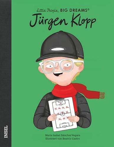 Jürgen Klopp: Little People, Big Dreams. Deutsche Ausgabe | Kinderbuch ab 4 Jahre von Insel Verlag