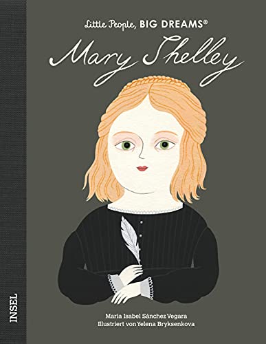 Mary Shelley: Little People, Big Dreams. Deutsche Ausgabe | Kinderbuch ab 4 Jahre von Insel Verlag