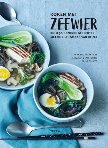 Koken met zeewier: Ruim 50 gezonde gerechten met de zilte smaak van de zee von Terra