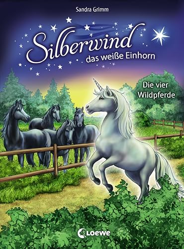 Silberwind, das weiße Einhorn (Band 3) - Die vier Wildpferde: Pferdebuch zum Vorlesen und ersten Selberlesen - Kinderbuch für Erstleser ab 7 Jahre