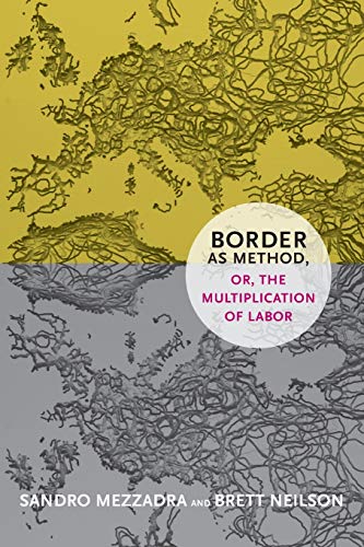 Border as Method, or, the Multiplication of Labor (A Social Text book) von Duke University Press
