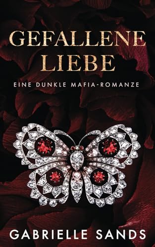 Gefallene Liebe: Eine dunkle Mafia arrangierte Ehe Romanze (Die Gefallenen, Band 4)