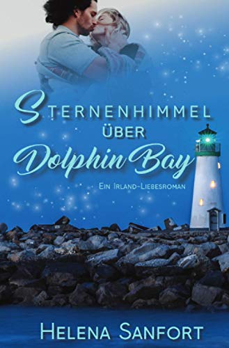 Sternenhimmel über Dolphin Bay: Ein Irland-Liebesroman (Dolphin Bay 3)