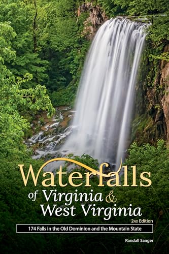 Waterfalls of Virginia & West Virginia: 174 Falls in the Old Dominion and the Mountain State (Best Waterfalls by State) von Adventure Publications