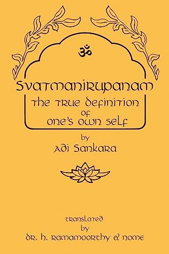 Svatmanirupanam: The True Definition of One's Own Self: The True Definition of One's Own Self: The True Definition of One's Own Self: The True Defin