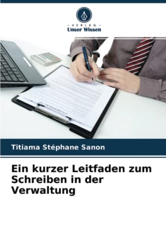 Ein kurzer Leitfaden zum Schreiben in der Verwaltung