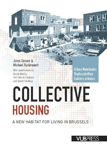 Collective housing: a new habitat for living in Brussels (Urban notebooks)