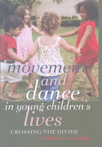 Movement and Dance in Young Children’s Lives: Crossing the Divide (Counterpoints, Band 407)
