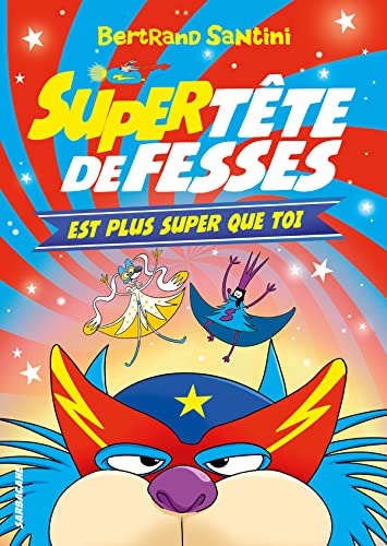 Super Tête de Fesses est plus super que toi von SARBACANE