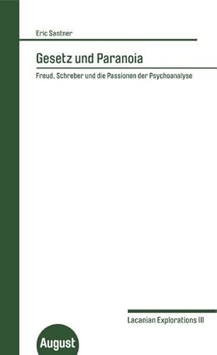 Gesetz und Paranoia: Freud, Schreber und die Passionen der Psychoanalyse (Großes Format)