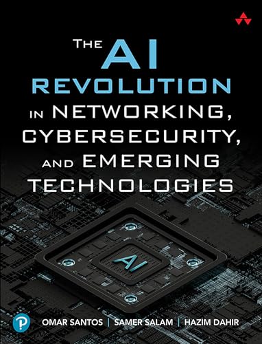 The AI Revolution in Networking, Cybersecurity, and Emerging Technologies von Addison Wesley