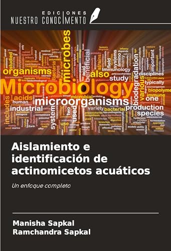 Aislamiento e identificación de actinomicetos acuáticos: Un enfoque completo von Ediciones Nuestro Conocimiento