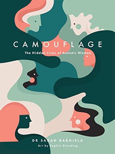 Camouflage: The Hidden Lives of Women with Autism