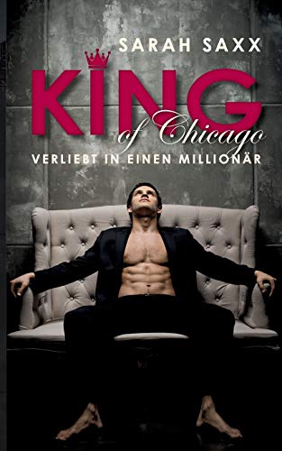 King of Chicago: Verliebt in einen Millionär von Books on Demand