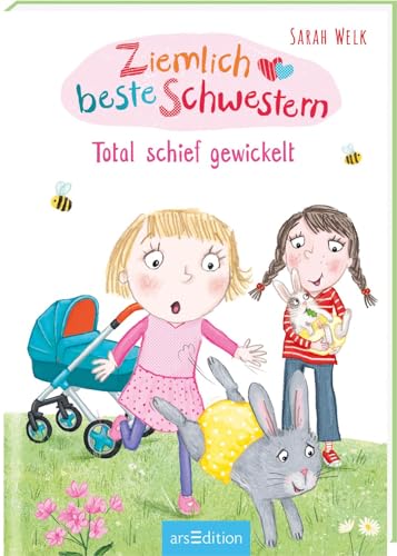 Ziemlich beste Schwestern – Total schief gewickelt (Ziemlich beste Schwestern 5): Lustiges Kinderbuch mit vielen Bildern für freche Mädchen und Jungen ab 7 Jahre von Ars Edition