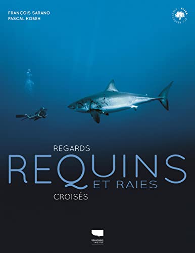 Requins et raies: Regards croisés von DELACHAUX