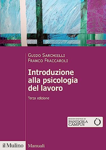 Introduzione alla psicologia del lavoro. Nuova ediz. (Manuali)