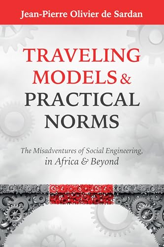 Traveling Models and Practical Norms: The Misadventures of Social Engineering in Africa and Beyond von Berghahn Books