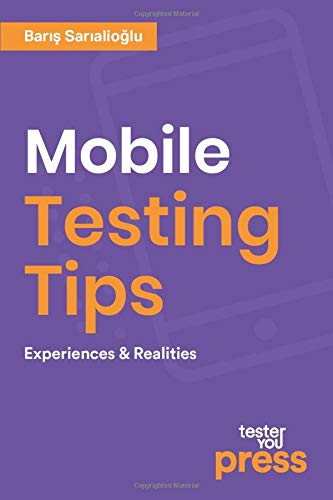 Mobile Testing Tips: Experiences & Realities