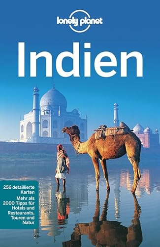 Lonely Planet Reiseführer Indien: Mehr als 2000 Tipps für Hotels und Restaurants, Touren und Natur