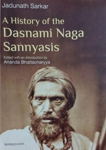 A History of the Dasnami Naga Sannyasis von Manohar Publishers and Distributors