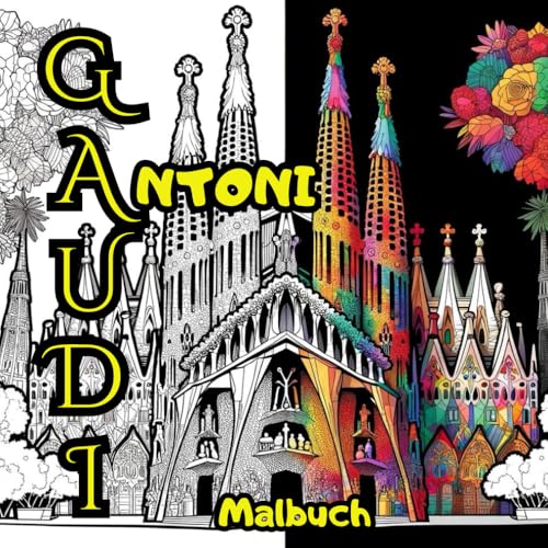 Gaudi-Malbuch: Eine kreative Reise zum Ausmalen, inspiriert von Barcelonas Architektur: Malbuch mit 50 Häusermotiven inspiriert von Antoni GAUDI | ... Kinder| Achtsamkeits-Malbuch für Erwachsene von Independently published