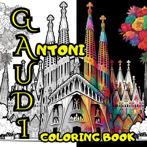 Gaudi coloring book : A creative coloring journey inspired from Barcelona's architecture: Coloring book with 50 house motifs inspired by Antoni GAUDI von Independently published