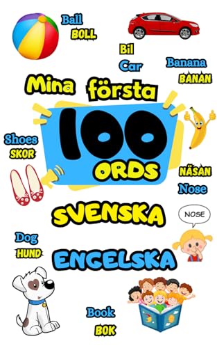 Mina första 100 svenska engelska ord: First Basic Words for Toddlers | Fun Play and Learn full vocabulary for kids, babies, preschoolers |Early Learning Picture Book von Independently published