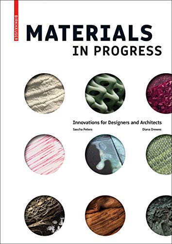 Materials in Progress: Innovations for Designers and Architects von Birkhauser