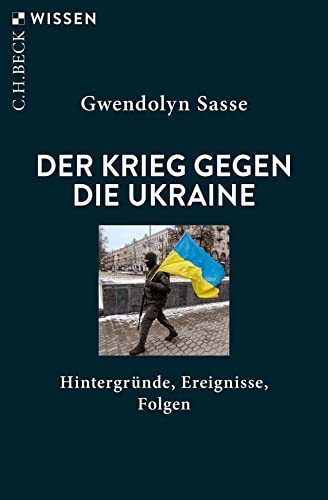 Der Krieg gegen die Ukraine: Hintergründe, Ereignisse, Folgen: Neumahr, Das Schloss der Schriftsteller (Beck'sche Reihe) von C.H.Beck